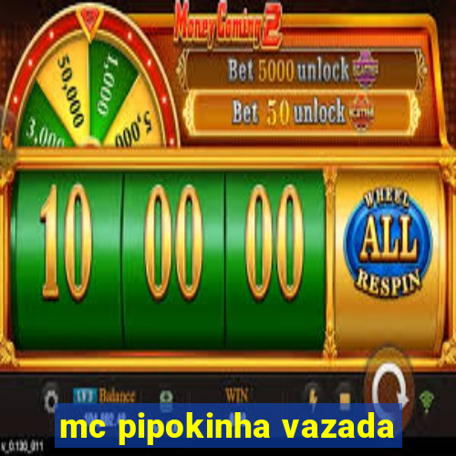 mc pipokinha vazada